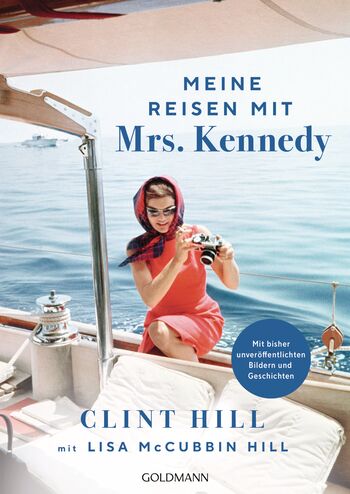 „Meine Reisen mit Mrs. Kennedy“ von Clint Hill und Lisa McCubbin Hill