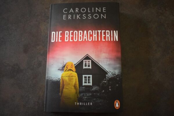 Rezension: Die Beobachterin von Caroline Eriksson