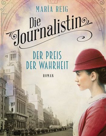 „Die Journalistin – Der Preis der Wahrheit“ von María Reig