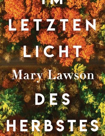 Im letzten Licht des Herbstes von Mary Lawson