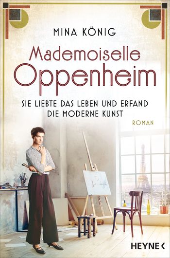 „Mademoiselle Oppenheim – Sie liebte das Leben und erfand die moderne Kunst“ von Mina König