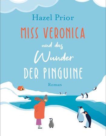 „Miss Veronica und das Wunder der Pinguine“ von Hazel Prior