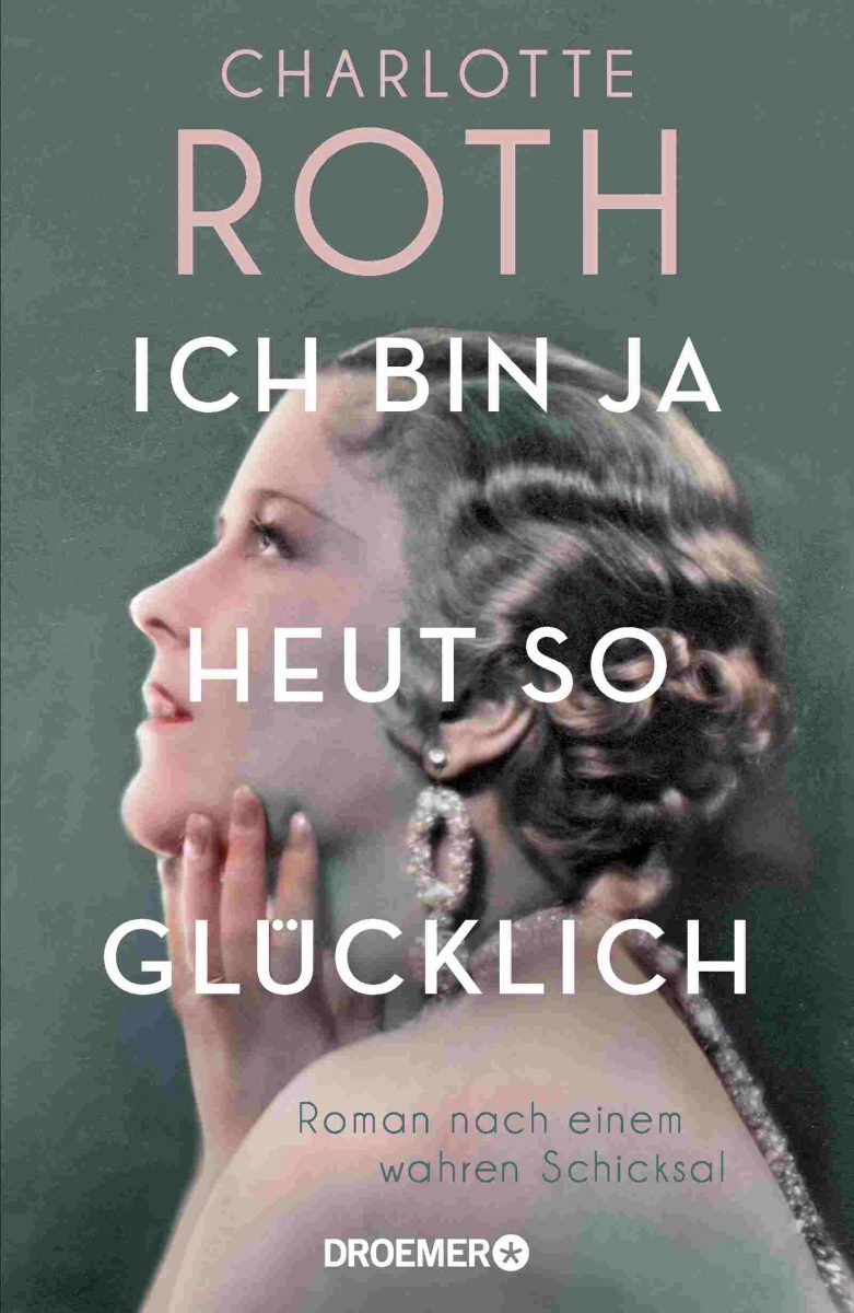 „Ich bin ja heut so glücklich“ von Charlotte Roth